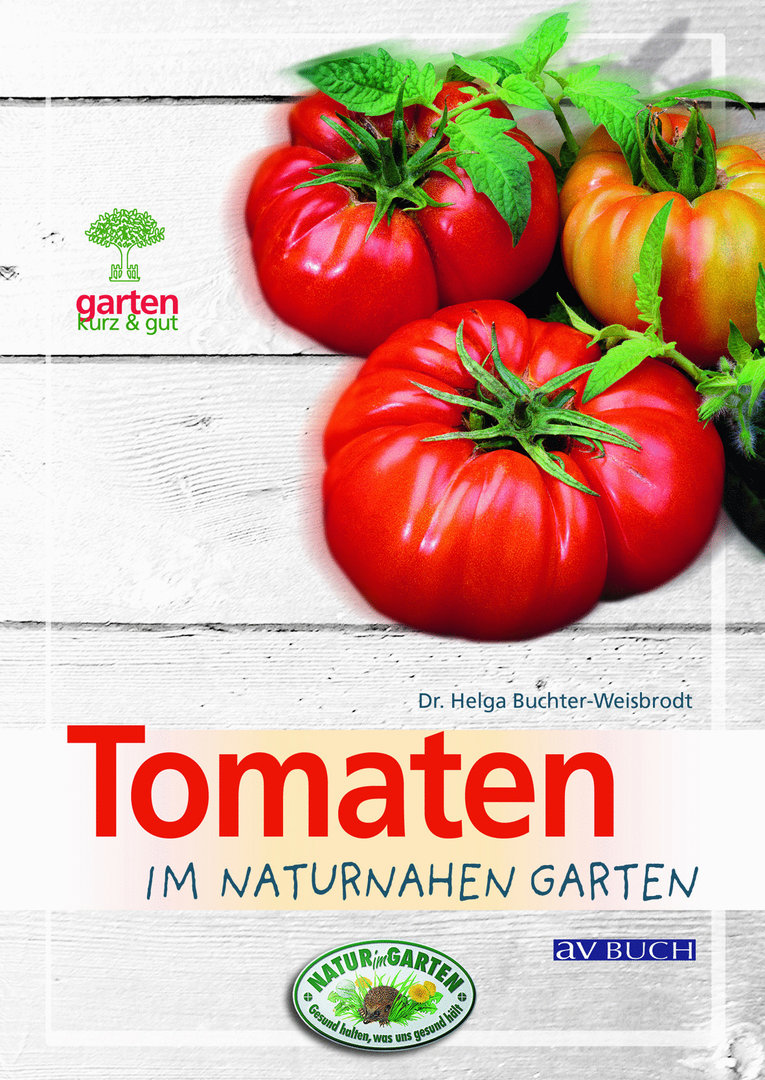 Tomaten Im naturnahen Garten Helga Buchter-Weisbrodt